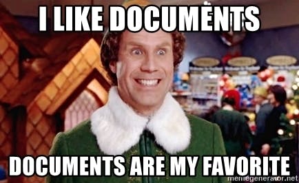 I like documents, documents are my favorite (Elf meme)
